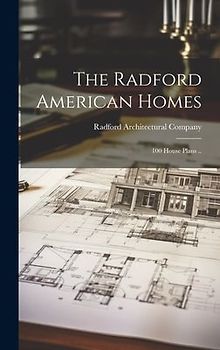 The Radford American Homes; 100 House Plans ..