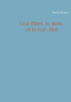 Les êtres, le sexe et le non-être