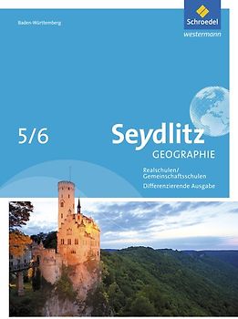 Seydlitz Geographie - Ausgabe 2016 für Gemeinschaftsschulen und Realschulen in Baden-Württemberg