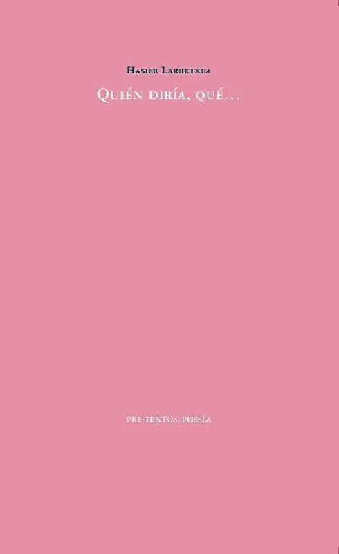 Quién diría, qué--