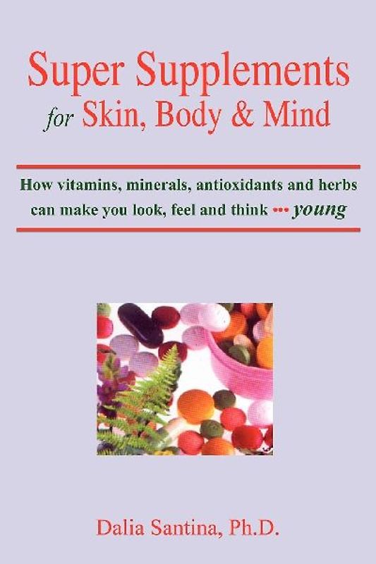 Super Supplements for Skin, Body & Mind