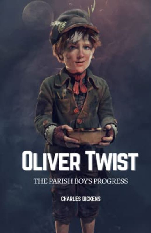 Oliver Twist: The Parish Boy’s Progress