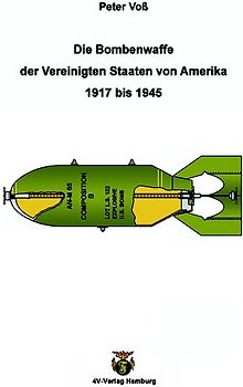 Die Bombenwaffe der Vereinigten Staaten von Amerika 1917-1945
