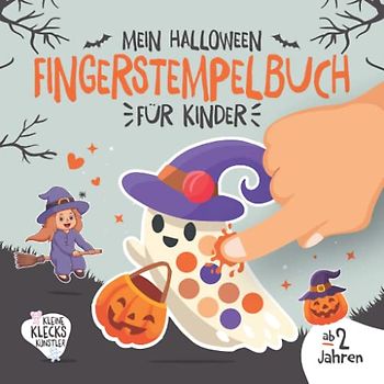 Mein Halloween Fingerstempelbuch für Kinder ab 2 Jahren: Ein süß-schauriges Fingerfarben Bastelbuch für Jungen und Mädchen zum Malen, Basteln und ... (Meine Fingerstempelbücher ab 2 Jahren)
