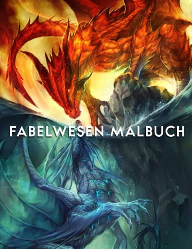 Fabelwesen - Malbuch für Erwachsene: Elfen, Feen, Engel, Drachen, Einhorn, Hexen und Zwergen im Zauberwald die Magische Wirkung von über 30 tollen ... Ausmalen für Entspannung und zum Abschalten