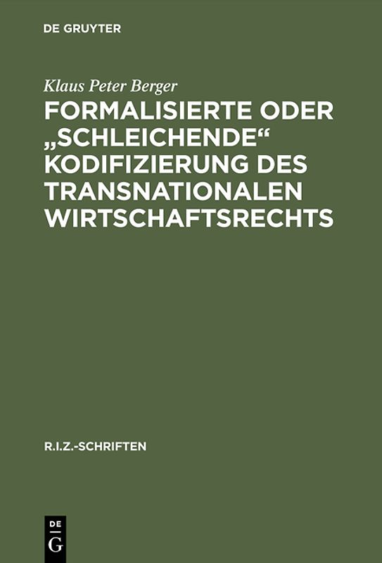 Formalisierte oder "schleichende" Kodifizierung des transnationalen Wirtschaftsrechts