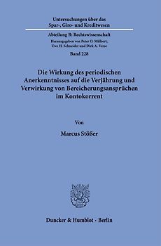 Die Wirkung des periodischen Anerkenntnisses auf die Verjährung und Verwirkung von Bereicherungsansprüchen im Kontokorrent