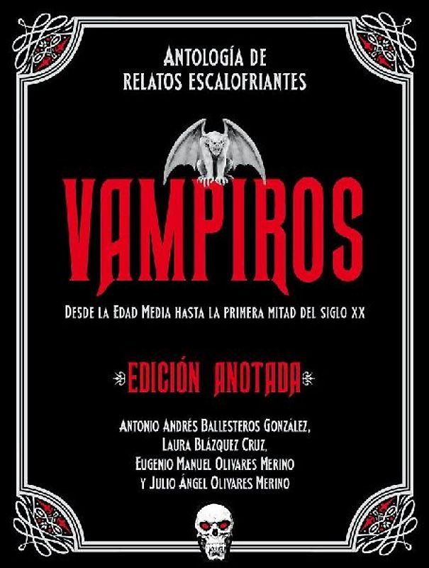 Vampiros. Edición anotada: Antología de relatos escalofriantes. Desde la Edad Media a la primera mitad del siglo XX