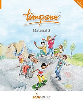 TIMPANO - Material 2: Elementare Musikpraxis in Themenkreisen für Kinder von 0 bis 10