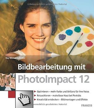 Bildbearbeitung mit PhotoImpact 12