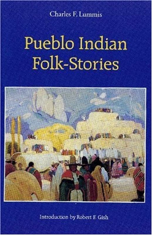 Gish, Robert F. - Pueblo Indian Folk-Stories