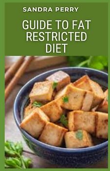 Guide to Fat Restricted Diet: The standard low-fat diet recommended by health authorities contains less than 30% of daily calories from fat.