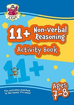 11+ Activity Book: Non-Verbal Reasoning - Ages 7-8