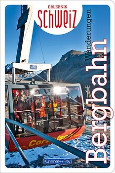 Kümmerly+Frey Erlebnis Schweiz Wandern mit Bergbahnen - Wanderführer