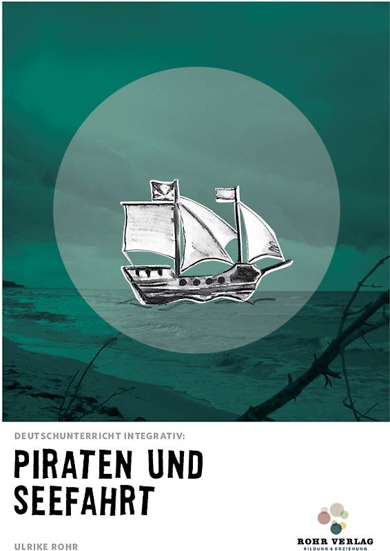 Deutschunterricht integrativ: Piraten und Seefahrt