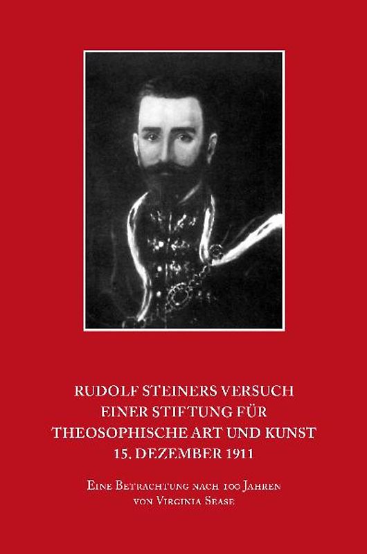 Rudolf Steiners Versuch einer Stiftung für theosophische Art und Kunst – 15. Dezember 1911