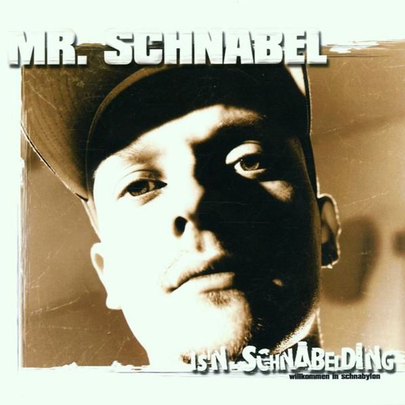 Mr.Schnabel - Is'n Schnabelding - Willkommen in Schnabylon