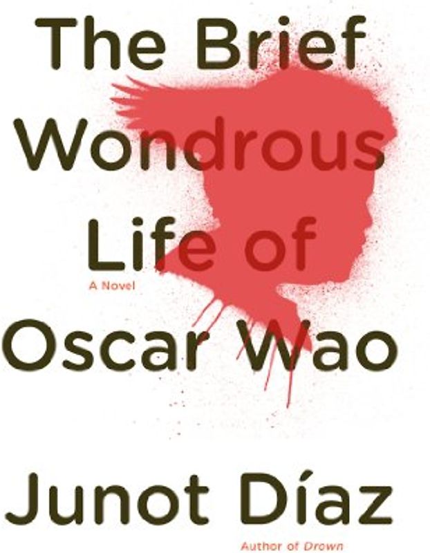The Brief Wondrous Life of Oscar Wao - Junot Díaz