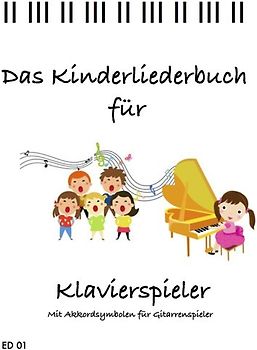 Das Kinderliederbuch für Klavierspieler