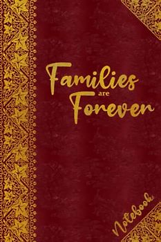 Families Are Forever - Notebook: Lovely Vintage Border Notebook in Red for Singles, Couples, Parents and Families