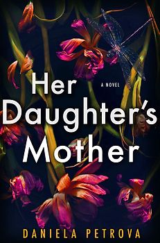 Her Daughter's Mother - Daniela Petrova [Hardcover]
