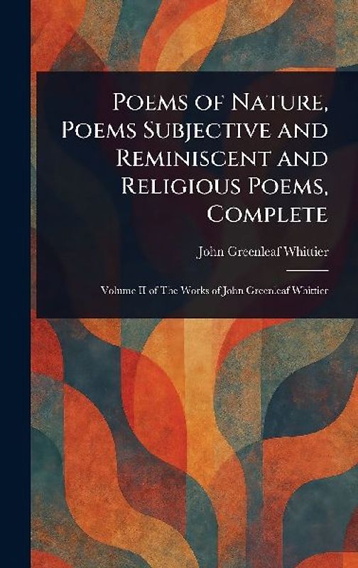 Poems of Nature, Poems Subjective and Reminiscent and Religious Poems, Complete
