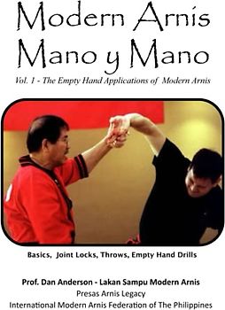 Modern Arnis Mano y Mano: Vol. 1 - The Empty Hand Applications of Modern Arnis