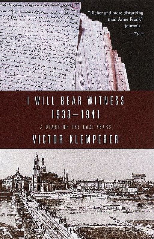 I Will Bear Witness: A Diary of the Nazi Years, 1933-1941 (Modern Library Paperbacks) - Klemperer, Victor