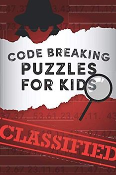 Code Breaking Puzzles for Kids: 50 fun code puzzles for junior code crackers aged 8-12