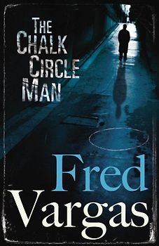 The Chalk Circle Man - Fred Vargas