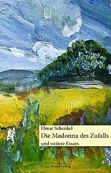 Die Madonna des Zufalls und weitere Essays