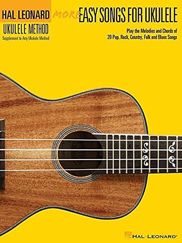 More Easy Songs for Ukulele (Hal Leonard Ukulele Method): Play the Melodies of 20 Pop, Folk, Country, and Blues Songs