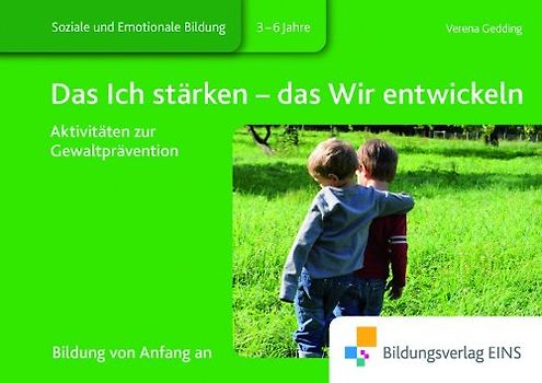 Das Ich stärken - das Wir entwickeln