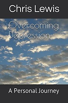 Overcoming Depression: A Personal Journey