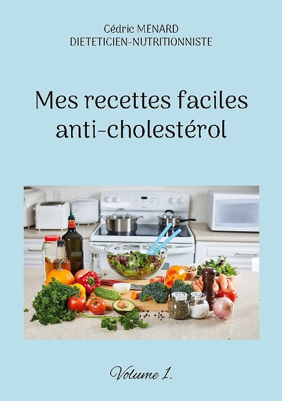 Mes recettes faciles anti-cholestérol