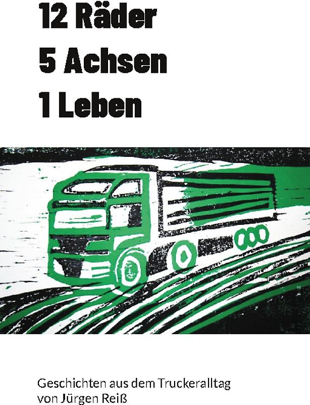 12 Räder 5 Achsen 1 Leben