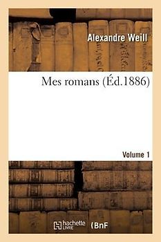 Mes Romans. Volume 1