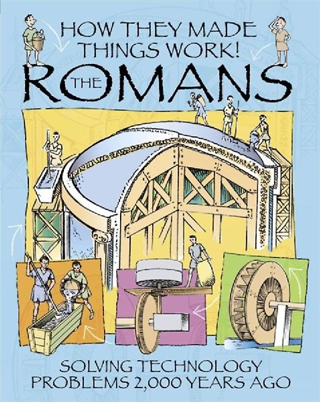 How They Made Things Work: Romans