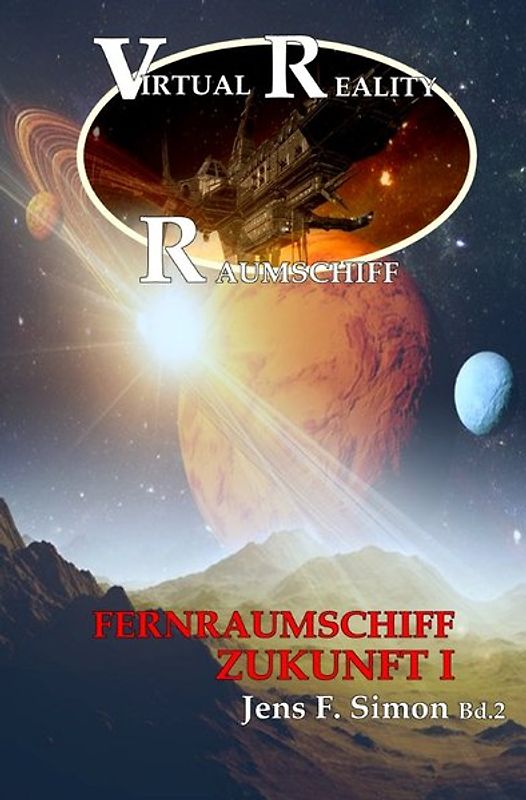 Fernraumschiff ZUKUNFT I (Virtual Reality Raumschiff 2)