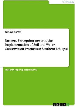 Farmers Perception towards the Implementation of Soil and Water Conservation Practices in Southern Ethiopia