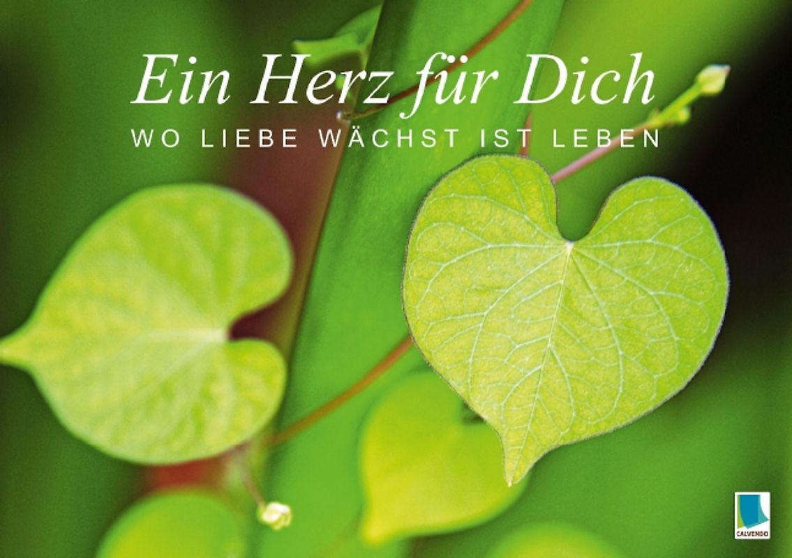 Ein Herz für Dich: Wo Liebe wächst ist Leben (Tischaufsteller DIN A5 quer)