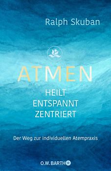 ATMEN - heilt - entspannt - zentriert
