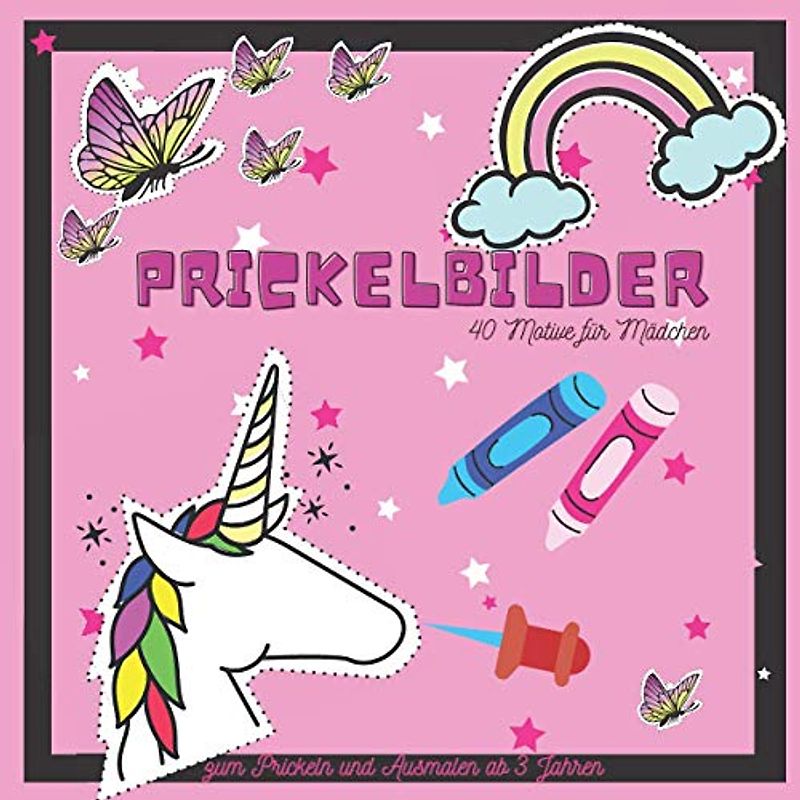 Prickelbilder: 40 Motive für Mädchen zum Prickeln und Ausmalen ab 3 Jahren: Konzentrationstraining und Entspannung für Kinder (Prickelbilder zum Prickeln und Ausmalen)