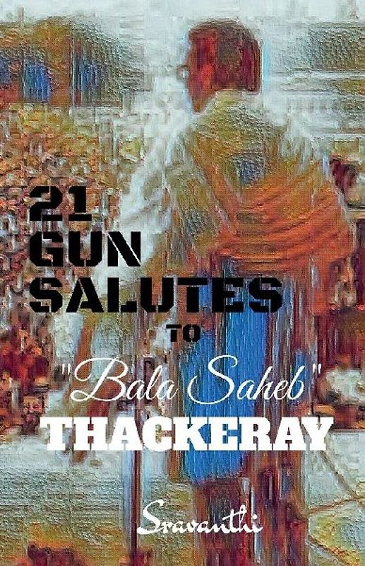 21 GUN SALUTES TO BALA SAHEB