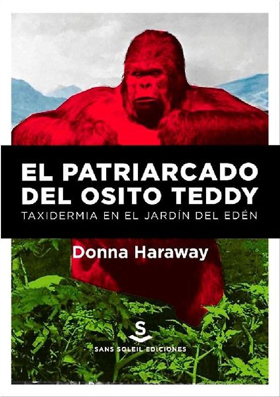 El patriarcado del osito Teddy : taxidermia en el jardín del Edén