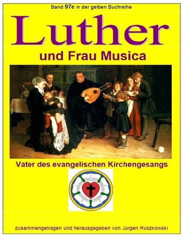 maritime gelbe Reihe bei Jürgen Ruszkowski / Luther und Frau Musica - Vater des evangelischen Kirchengesangs