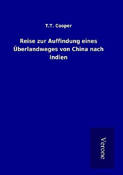 Reise zur Auffindung eines Überlandweges von China nach Indien