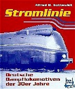 Stromlinien-Album. Deutsche Dampflokomotiven der 30er Jahre