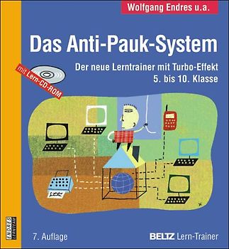Das Anti-Pauk-System. Der neue Lerntrainer mit Turbo-Effekt  5. bis 10. Klasse. Mit Lern-CD-ROM