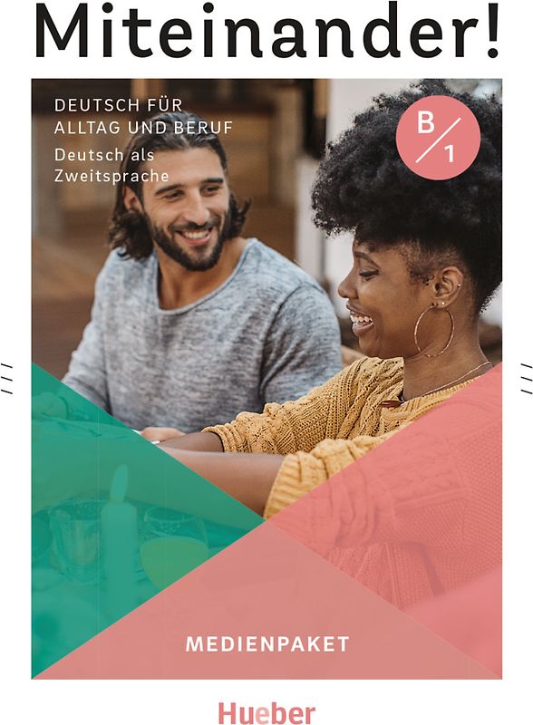 Miteinander! Deutsch für Alltag und Beruf B1